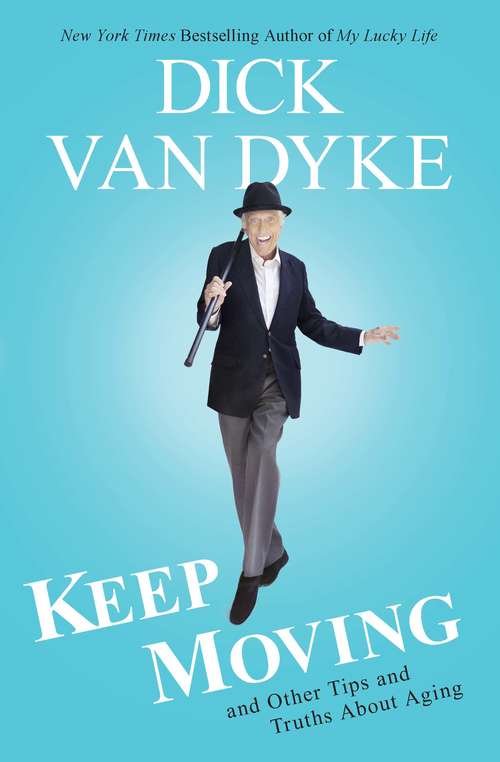 Book cover of Keep Moving: And Other Tips and Truths About Aging