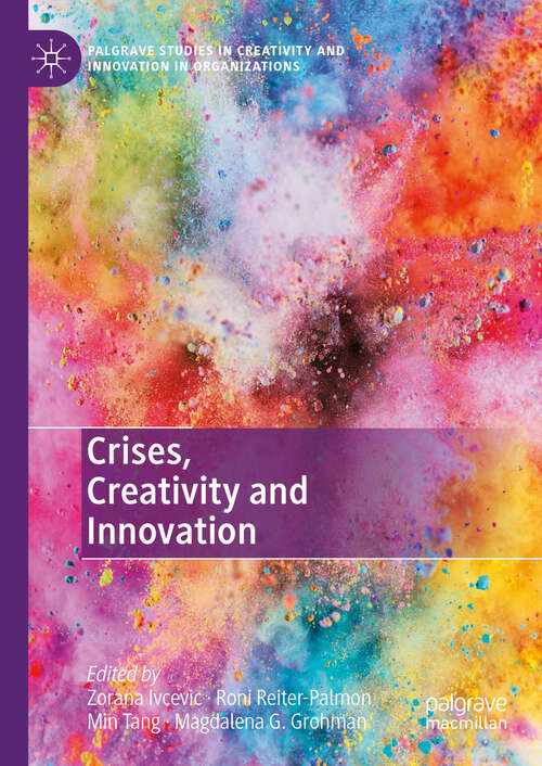 Book cover of Crises, Creativity and Innovation (2024) (Palgrave Studies in Creativity and Innovation in Organizations)