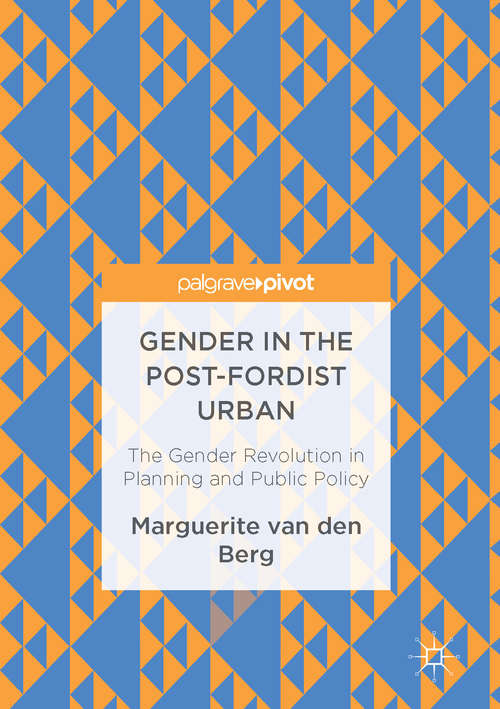 Book cover of Gender in the Post-Fordist Urban: The Gender Revolution in Planning and Public Policy