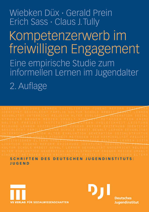 Book cover of Kompetenzerwerb im freiwilligen Engagement: Eine empirische Studie zum informellen Lernen im Jugendalter (2. Aufl. 2009)