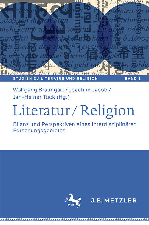 Book cover of Literatur / Religion: Bilanz und Perspektiven eines interdisziplinären Forschungsgebietes (1. Aufl. 2019) (Studien zu Literatur und Religion / Studies on Literature and Religion #1)