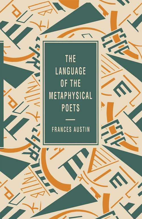 Book cover of The Language of the Metaphysical Poets (1st ed. 1992)