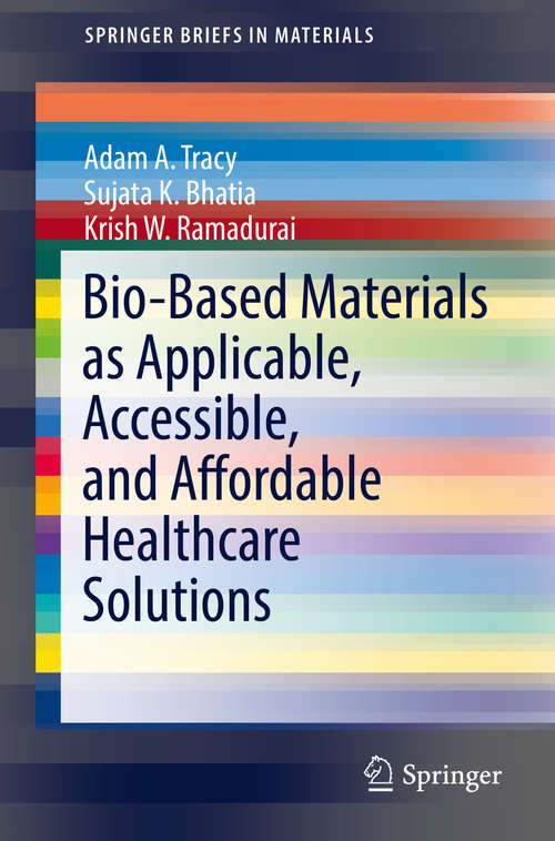 Book cover of Bio-Based Materials as Applicable, Accessible, and Affordable Healthcare Solutions (SpringerBriefs in Materials)