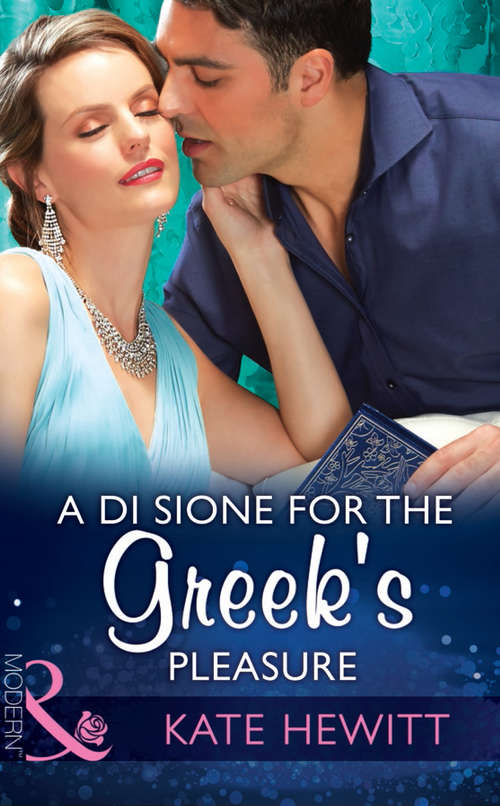 Book cover of A Di Sione For The Greek's Pleasure: The Return Of The Di Sione Wife (the Billionaire's Legacy) / Di Sione's Virgin Mistress (the Billionaire's Legacy) / A Di Sione For The Greek's Pleasure (the Billionaire's Legacy) (ePub edition) (The Billionaire's Legacy #6)