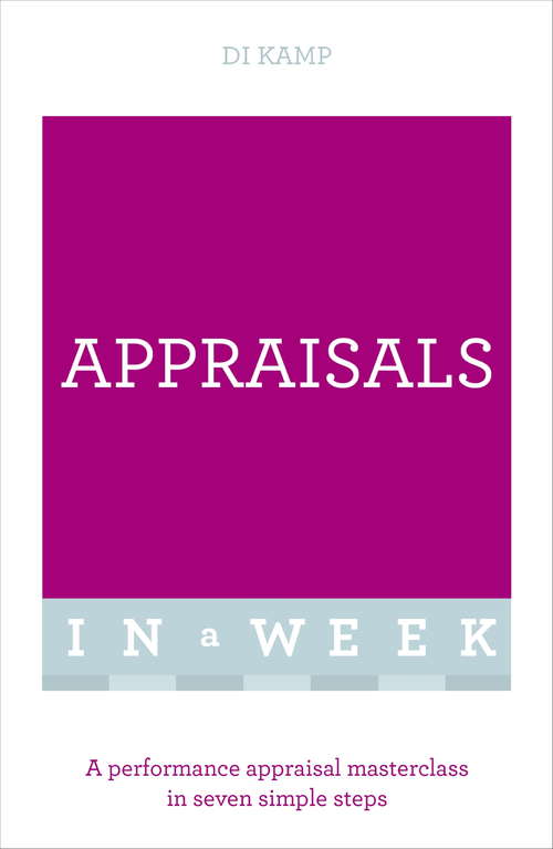 Book cover of Appraisals In A Week: A Performance Appraisal Masterclass In Seven Simple Steps (TYW)