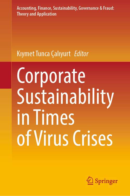 Book cover of Corporate Sustainability in Times of Virus Crises (1st ed. 2023) (Accounting, Finance, Sustainability, Governance & Fraud: Theory and Application)