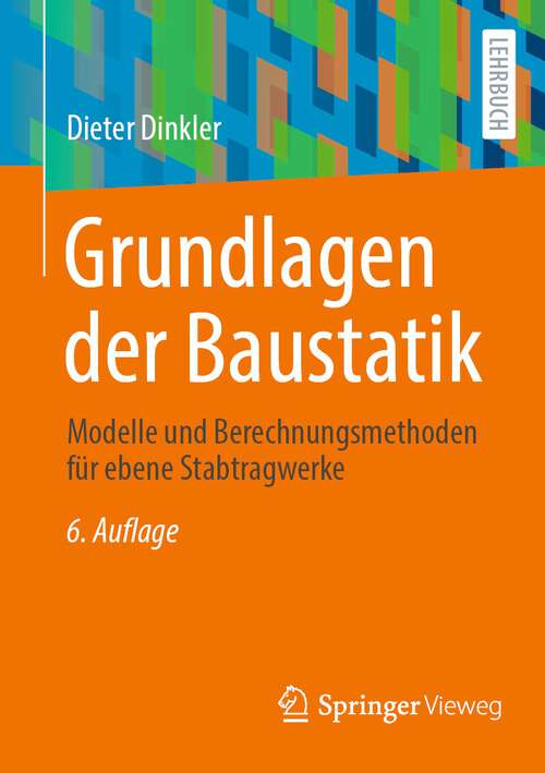Book cover of Grundlagen der Baustatik: Modelle und Berechnungsmethoden für ebene Stabtragwerke (6. Aufl. 2022)