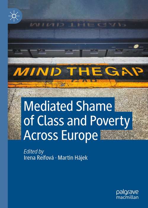 Book cover of Mediated Shame of Class and Poverty Across Europe (1st ed. 2021)