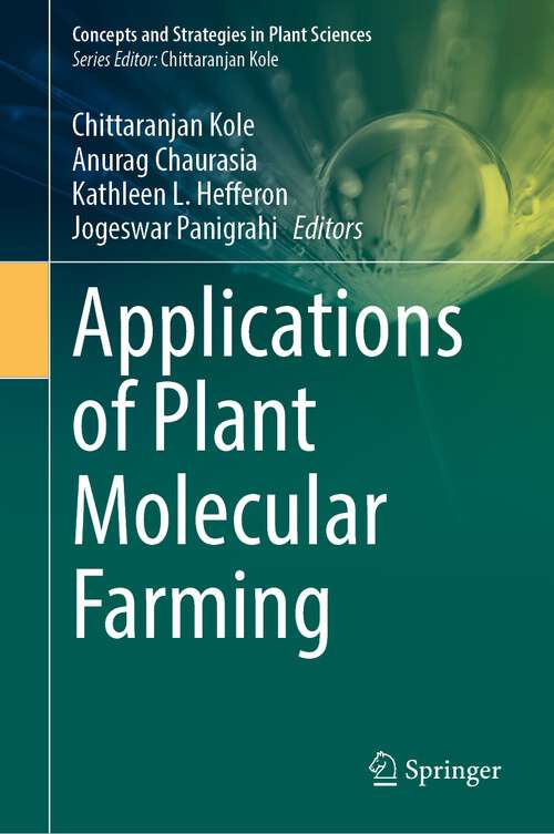 Book cover of Applications of Plant Molecular Farming (Concepts And Strategies In Plant Sciences Ser.)