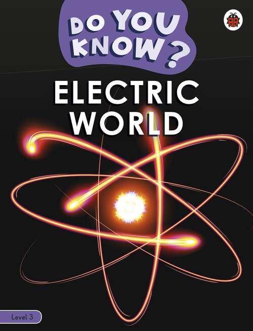 Book cover of Do You Know? Level 3 – Electric World (Do You Know?)