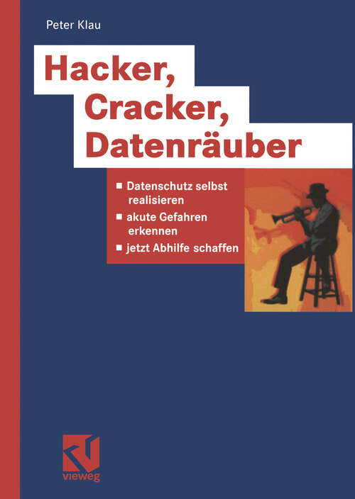 Book cover of Hacker, Cracker, Datenräuber: Datenschutz selbst realisieren, akute Gefahren erkennen, jetzt Abhilfe schaffen (2002)
