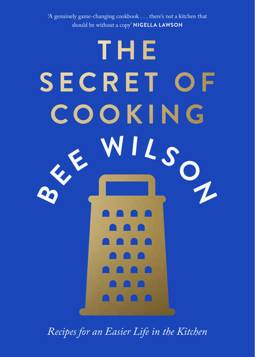 Book cover of The Secret of Cooking: Recipes For An Easier Life In The Kitchen