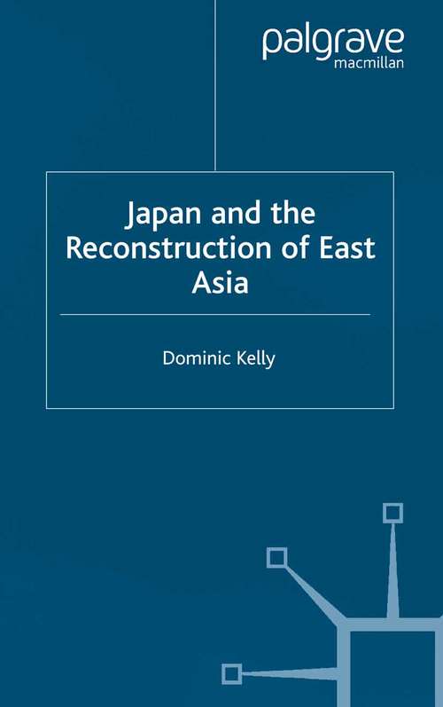 Book cover of Japan and the Reconstruction of East Asia (2002) (International Political Economy Series)