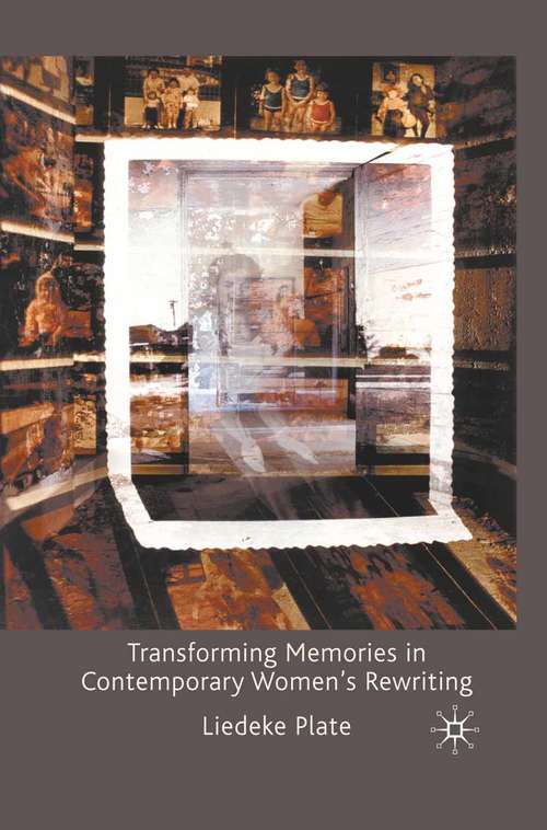 Book cover of Transforming Memories in Contemporary Women's Rewriting (2011)