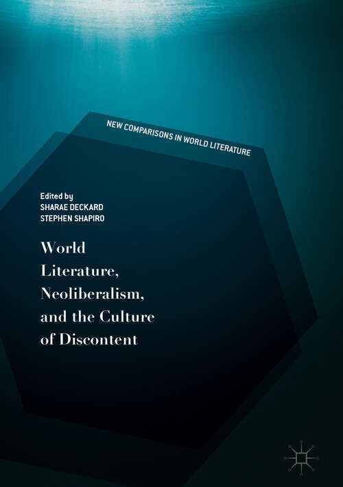 Book cover of World Literature, Neoliberalism, and the Culture of Discontent (1st ed. 2019) (New Comparisons in World Literature)