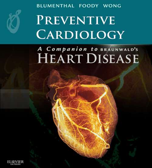 Book cover of Preventive Cardiology: Expert Consult – Online and Print (Companion to Braunwald's Heart Disease)