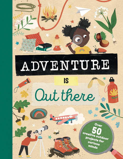 Book cover of Adventure is Out There: Creative activities for outdoor explorers
