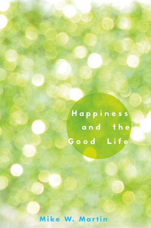 Book cover of Happiness and the Good Life
