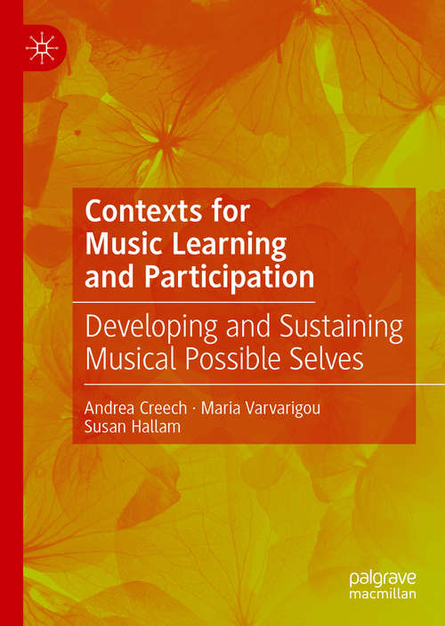 Book cover of Contexts for Music Learning and Participation: Developing and Sustaining Musical Possible Selves (1st ed. 2020)