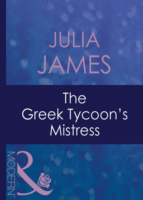 Book cover of The Greek Tycoon's Mistress (ePub First edition) (The Greek Tycoons #6)