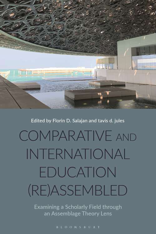 Book cover of Comparative and International Education (Re)Assembled: Examining a Scholarly Field through an Assemblage Theory Lens