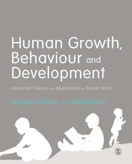 Book cover of Human Growth, Behaviour and Development: Essential Theory and Application in Social Work (1st edition)