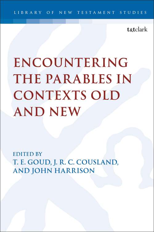 Book cover of Encountering the Parables in Contexts Old and New (The Library of New Testament Studies)