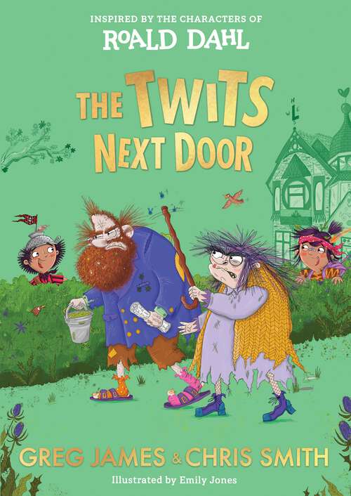 Book cover of The Twits Next Door: A wickedly funny, prank-filled adventure inspired by the characters of Roald Dahl