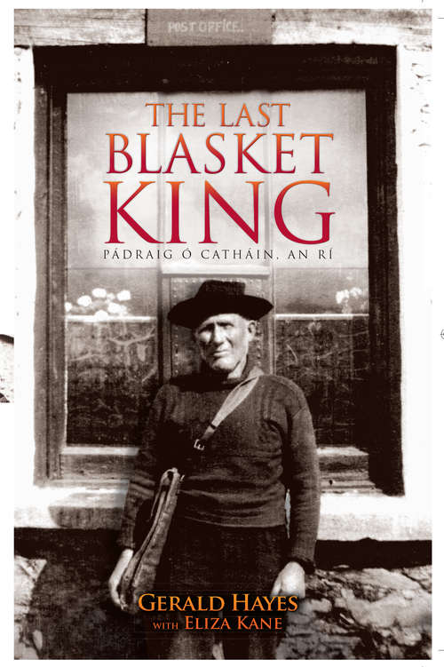 Book cover of The Last Blasket King: Padraig O Cathain, An Ri