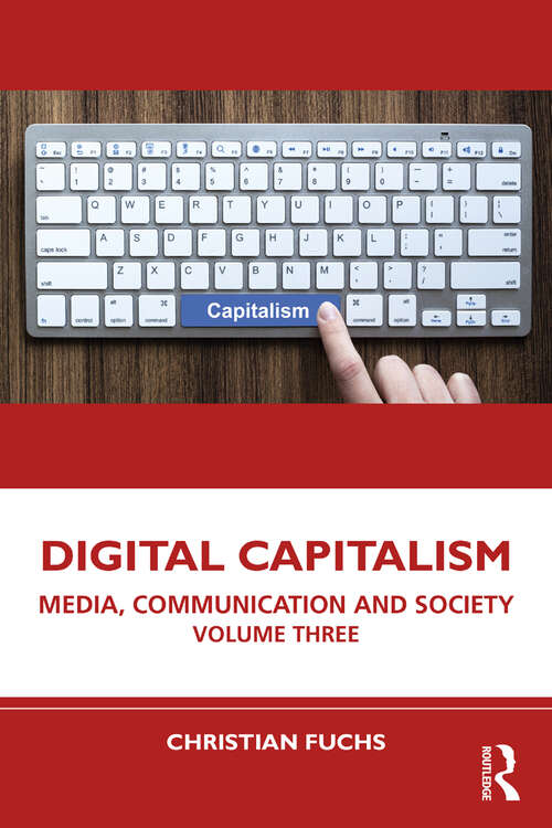 Book cover of Digital Capitalism: Media, Communication and Society Volume Three