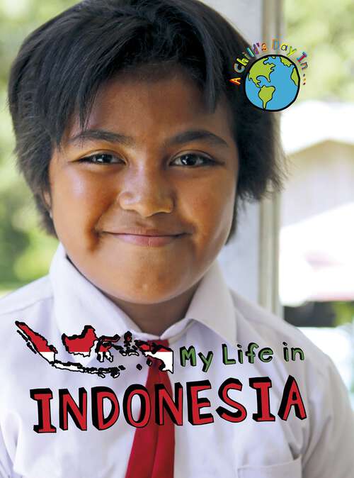 Book cover of My Life In Indonesia (A Child's Day In...)