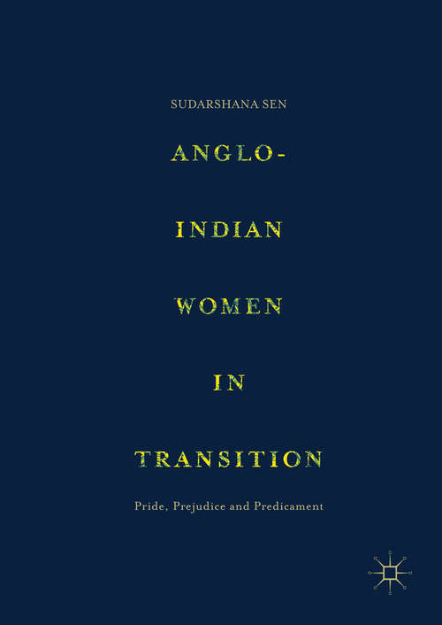 Book cover of Anglo-Indian Women in Transition: Pride, Prejudice and Predicament