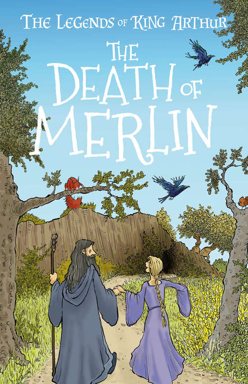 Book cover of The Death of Merlin: Tales From the Round Table: Dragons, Magic, and King Arthur (The Legends of King Arthur: Merlin, Magic, and Dragons #9)