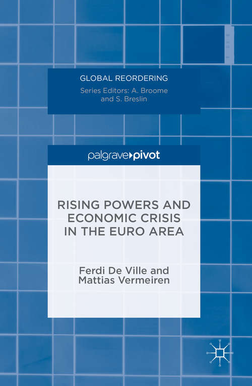 Book cover of Rising Powers and Economic Crisis in the Euro Area (1st ed. 2016) (Global Reordering)