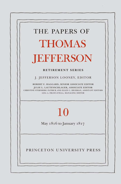 Book cover of The Papers of Thomas Jefferson: 1 May 1816 to 18 January 1817 (Papers of Thomas Jefferson, Retirement Series #10)