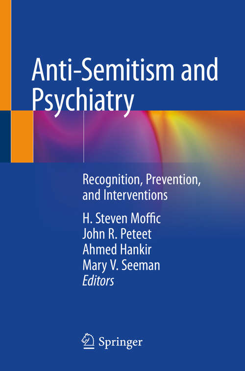 Book cover of Anti-Semitism and Psychiatry: Recognition, Prevention, and Interventions (1st ed. 2020)