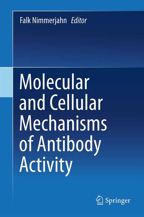 Book cover of Molecular and Cellular Mechanisms of Antibody Activity (2013)