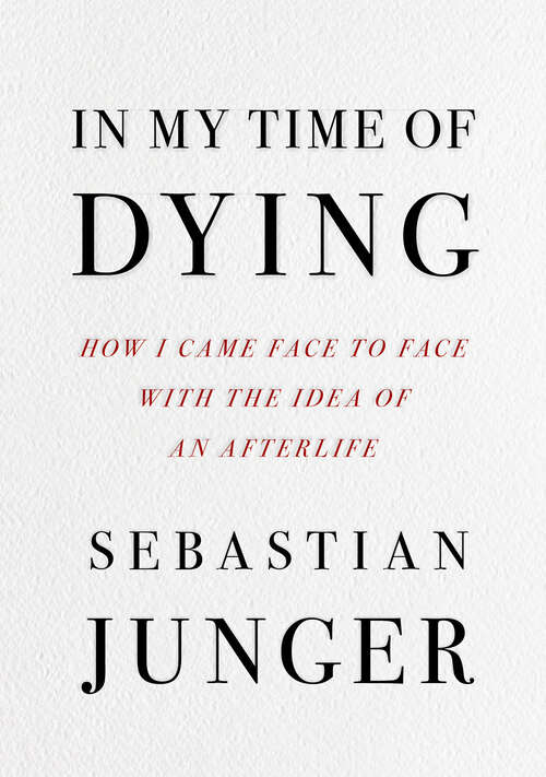 Book cover of In My Time of Dying: How I Came Face to Face with the Idea of an Afterlife