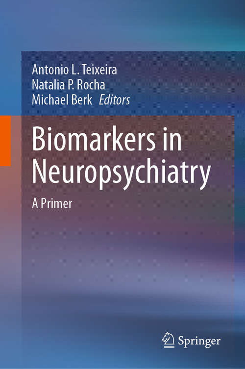 Book cover of Biomarkers in Neuropsychiatry: A Primer (1st ed. 2023)