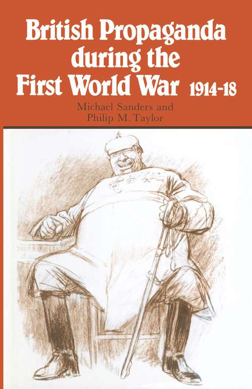 Book cover of British Propaganda during the First World War, 1914–18 (1st ed. 1982)