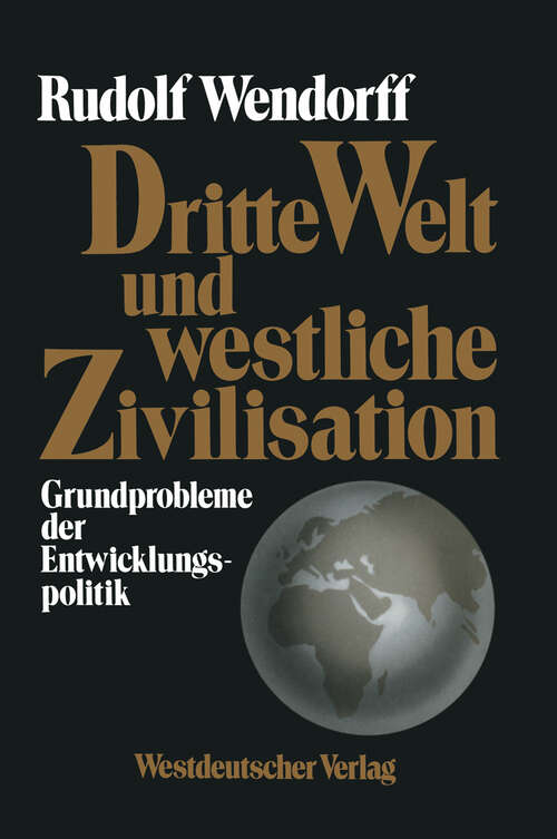 Book cover of Dritte Welt und westliche Zivilisation: Grundprobleme der Entwicklungspolitik (1984)