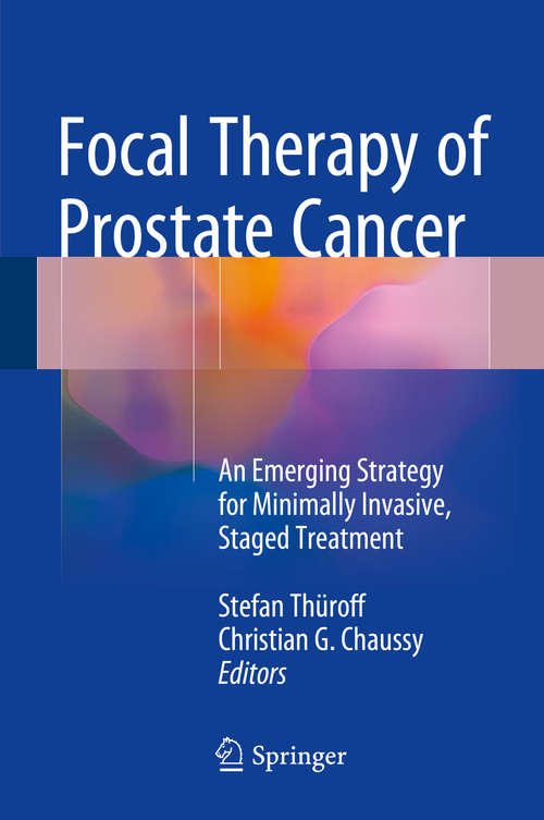 Book cover of Focal Therapy of Prostate Cancer: An Emerging Strategy for Minimally Invasive, Staged Treatment (2015)