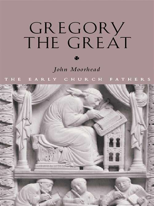 Book cover of Gregory the Great (The Early Church Fathers)