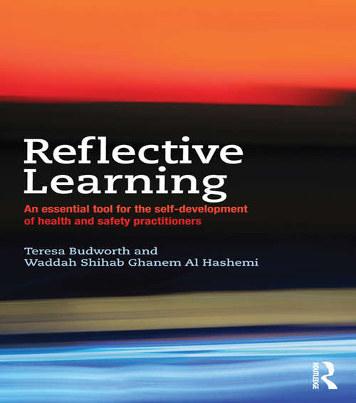 Book cover of Reflective Learning: An essential tool for the self-development of health and safety practitioners