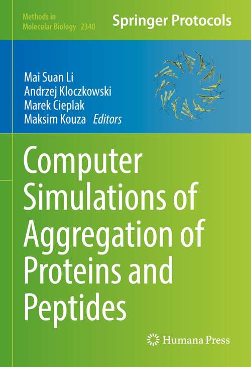 Book cover of Computer Simulations of Aggregation of Proteins and Peptides (1st ed. 2022) (Methods in Molecular Biology #2340)