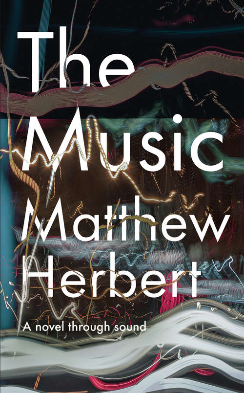 Book cover of The Music: A Novel Told Through Sound