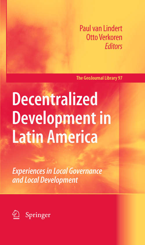 Book cover of Decentralized Development in Latin America: Experiences in Local Governance and Local Development (2010) (GeoJournal Library #97)