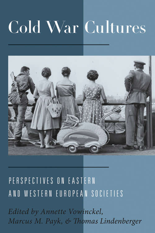 Book cover of Cold War Cultures: Perspectives on Eastern and Western European Societies
