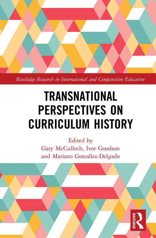 Book cover of Transnational Perspectives on Curriculum History (Routledge Research in International and Comparative Education)