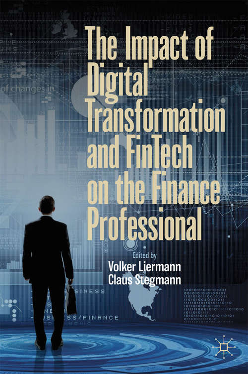 Book cover of The Impact of Digital Transformation and FinTech on the Finance Professional (1st ed. 2019)